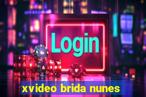 xvideo brida nunes